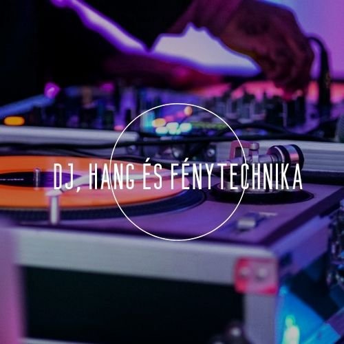 dj, hang és fénytechnika.jpg